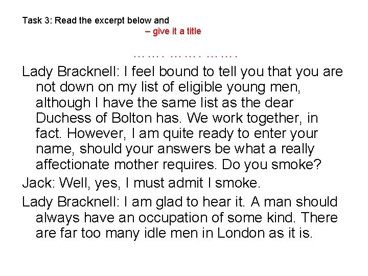 Task 3: Read the excerpt below and – give it a title ……. …….