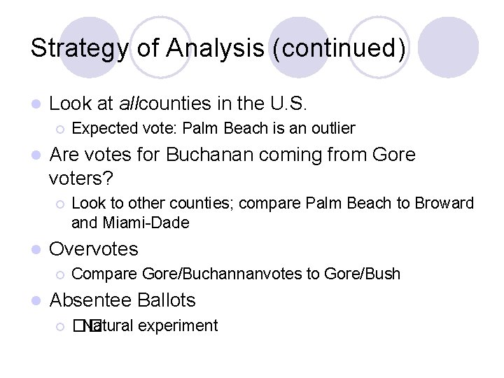 Strategy of Analysis (continued) l Look at allcounties in the U. S. ¡ l