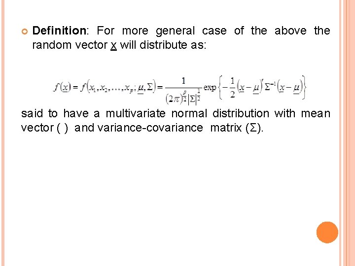  Definition: For more general case of the above the random vector x will