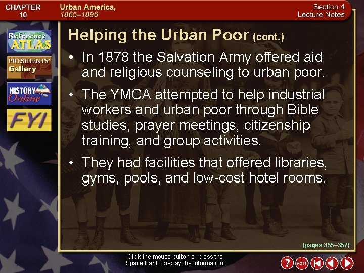 Helping the Urban Poor (cont. ) • In 1878 the Salvation Army offered aid