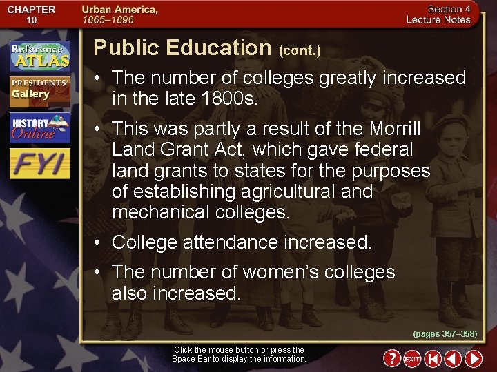 Public Education (cont. ) • The number of colleges greatly increased in the late