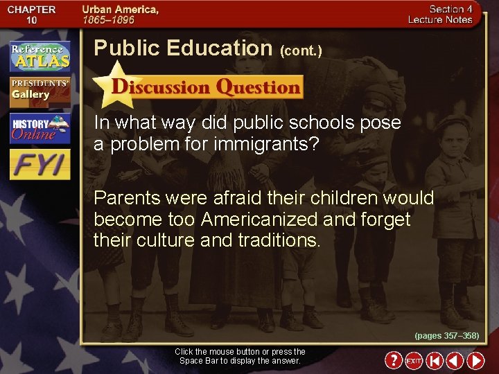 Public Education (cont. ) In what way did public schools pose a problem for