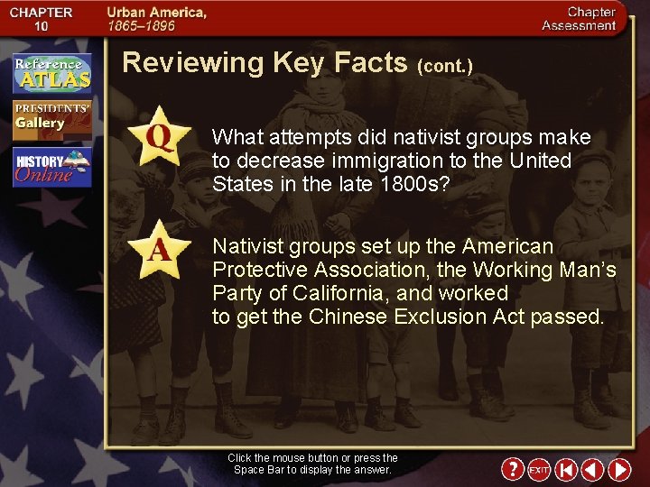 Reviewing Key Facts (cont. ) What attempts did nativist groups make to decrease immigration
