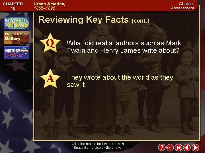 Reviewing Key Facts (cont. ) What did realist authors such as Mark Twain and
