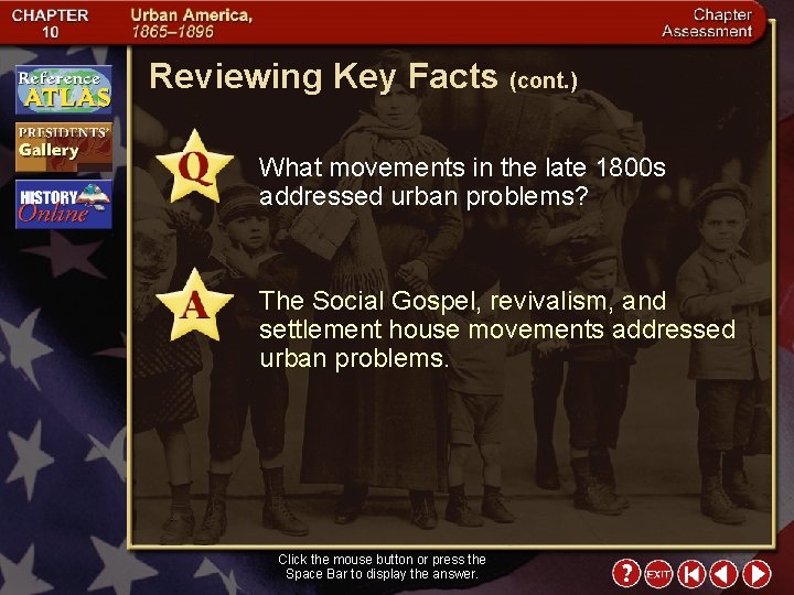 Reviewing Key Facts (cont. ) What movements in the late 1800 s addressed urban
