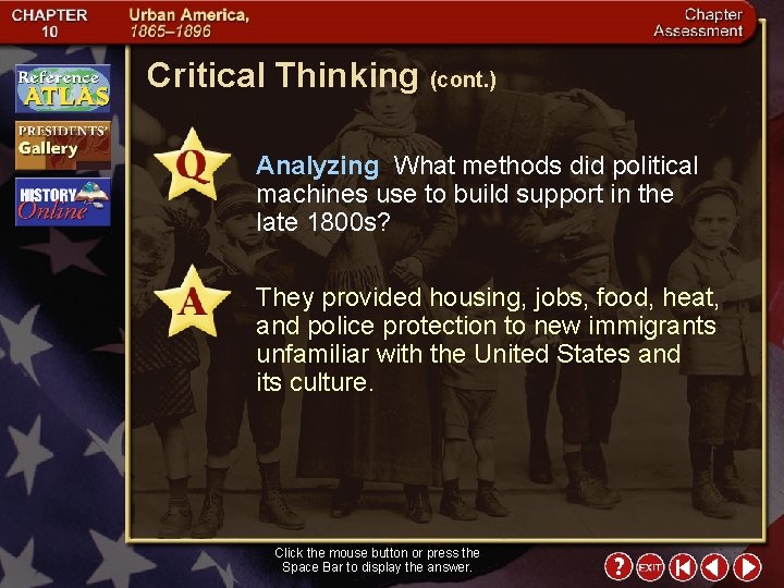 Critical Thinking (cont. ) Analyzing What methods did political machines use to build support