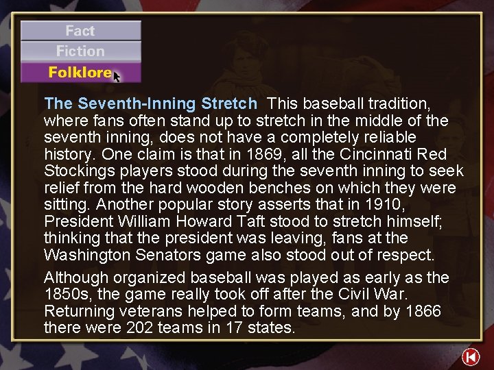 The Seventh-Inning Stretch This baseball tradition, where fans often stand up to stretch in