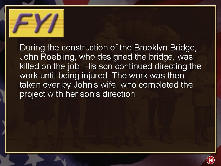 During the construction of the Brooklyn Bridge, John Roebling, who designed the bridge, was