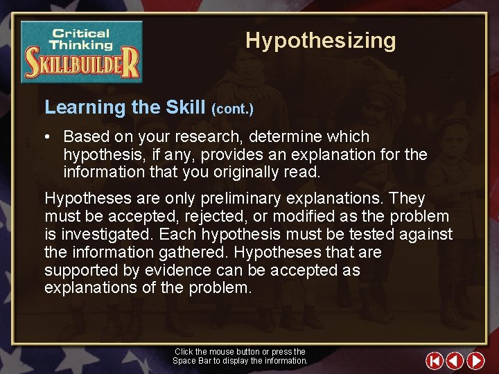 Hypothesizing Learning the Skill (cont. ) • Based on your research, determine which hypothesis,