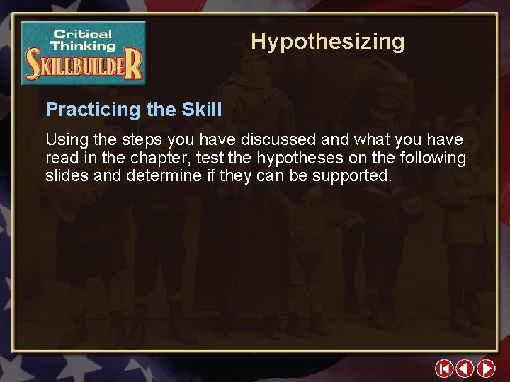 Hypothesizing Practicing the Skill Using the steps you have discussed and what you have