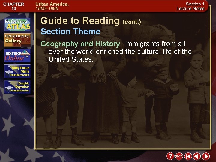 Guide to Reading (cont. ) Section Theme Geography and History Immigrants from all over