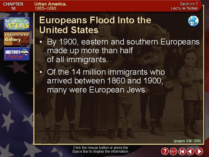 Europeans Flood Into the United States • By 1900, eastern and southern Europeans made