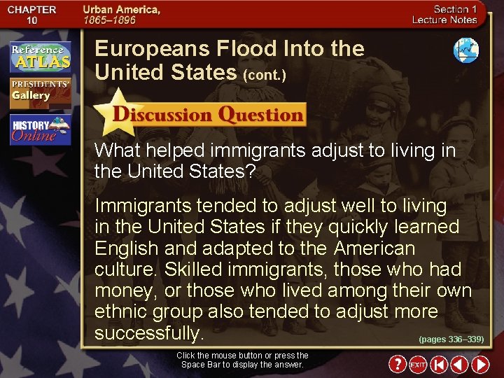 Europeans Flood Into the United States (cont. ) What helped immigrants adjust to living