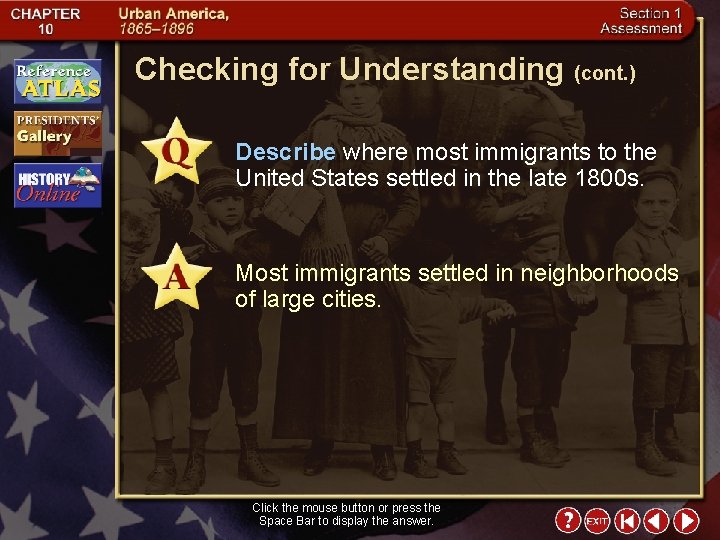 Checking for Understanding (cont. ) Describe where most immigrants to the United States settled