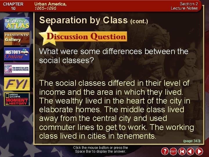 Separation by Class (cont. ) What were some differences between the social classes? The