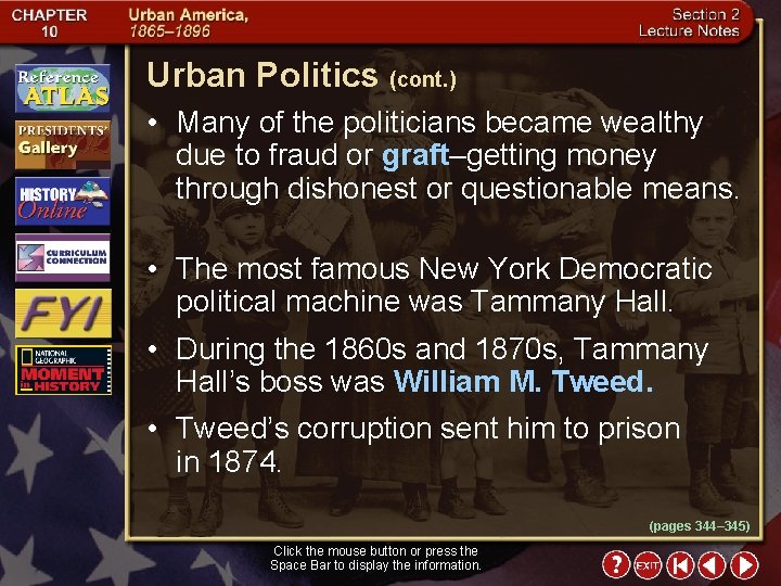 Urban Politics (cont. ) • Many of the politicians became wealthy due to fraud