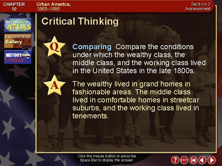 Critical Thinking Compare the conditions under which the wealthy class, the middle class, and