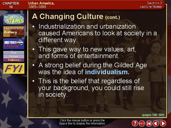 A Changing Culture (cont. ) • Industrialization and urbanization caused Americans to look at