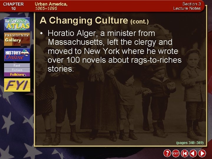 A Changing Culture (cont. ) • Horatio Alger, a minister from Massachusetts, left the