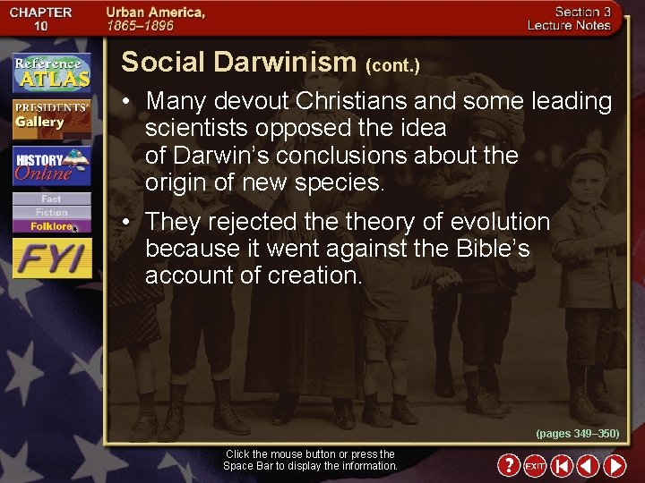Social Darwinism (cont. ) • Many devout Christians and some leading scientists opposed the