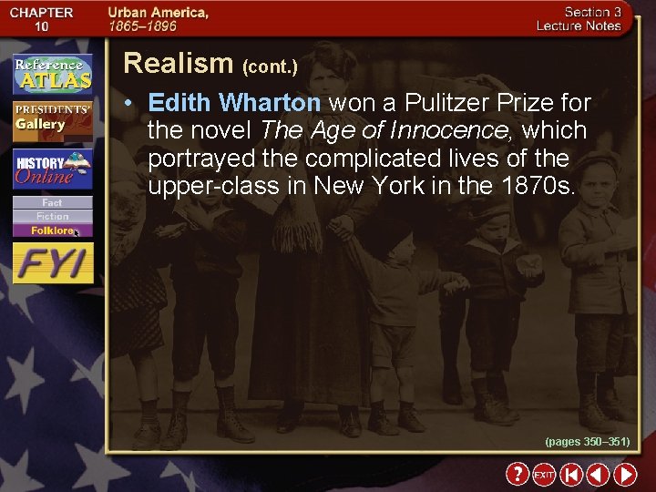 Realism (cont. ) • Edith Wharton won a Pulitzer Prize for the novel The