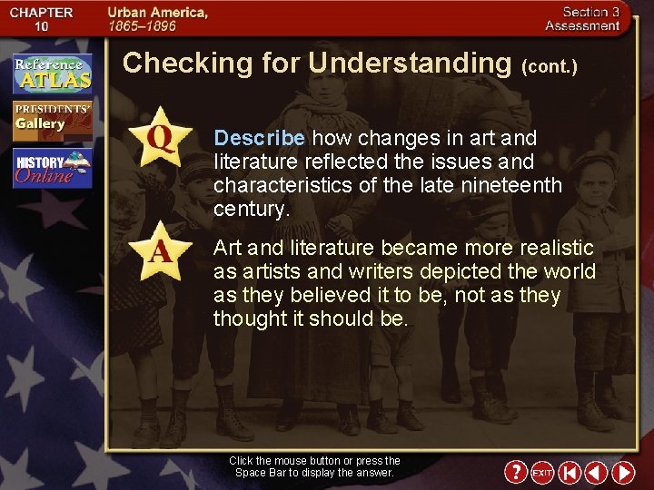 Checking for Understanding (cont. ) Describe how changes in art and literature reflected the