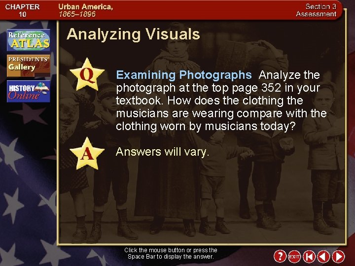 Analyzing Visuals Examining Photographs Analyze the photograph at the top page 352 in your