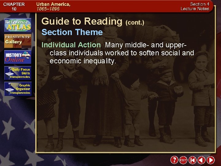 Guide to Reading (cont. ) Section Theme Individual Action Many middle- and upperclass individuals