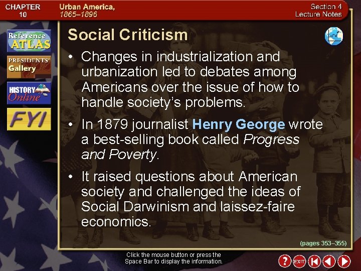 Social Criticism • Changes in industrialization and urbanization led to debates among Americans over