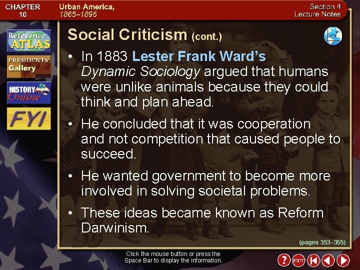 Social Criticism (cont. ) • In 1883 Lester Frank Ward’s Dynamic Sociology argued that