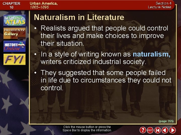 Naturalism in Literature • Realists argued that people could control their lives and make