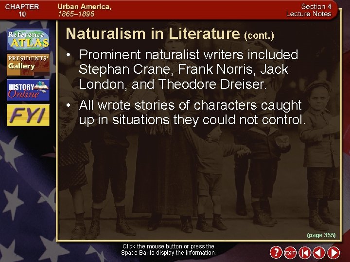 Naturalism in Literature (cont. ) • Prominent naturalist writers included Stephan Crane, Frank Norris,