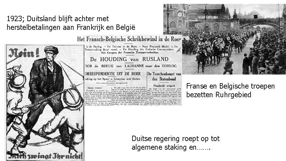 1923; Duitsland blijft achter met herstelbetalingen aan Frankrijk en België Franse en Belgische troepen