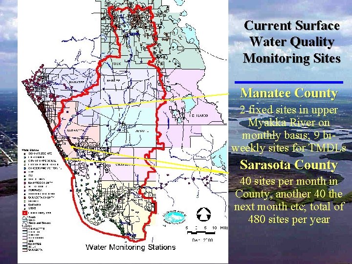 Current Surface Water Quality Monitoring Sites Manatee County 2 fixed sites in upper Myakka
