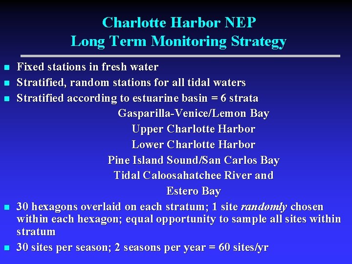 Charlotte Harbor NEP Long Term Monitoring Strategy n n n Fixed stations in fresh