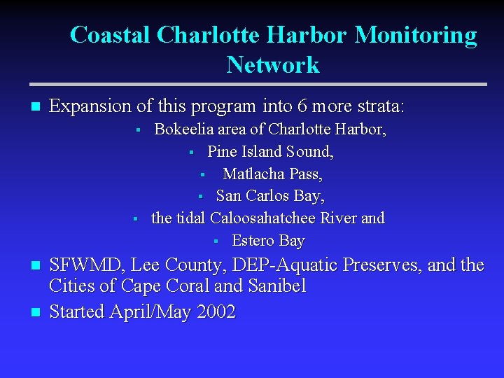 Coastal Charlotte Harbor Monitoring Network n Expansion of this program into 6 more strata: