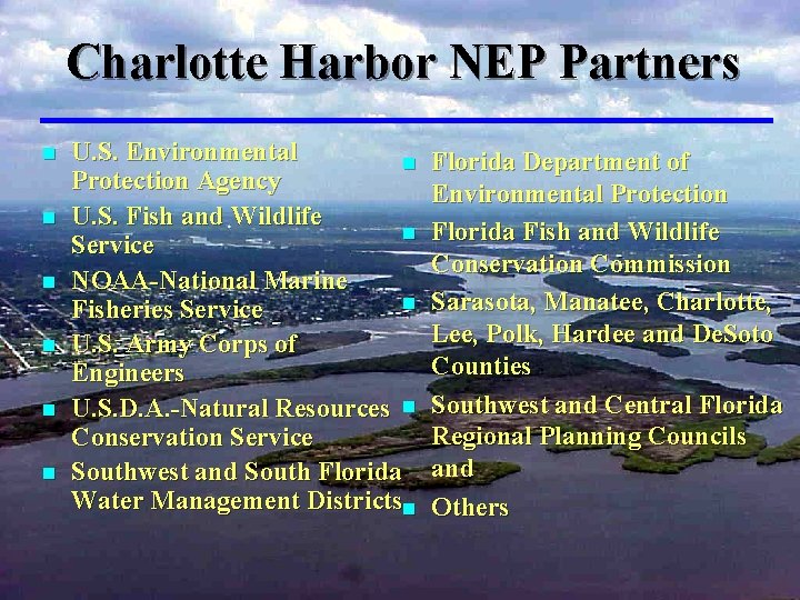 Charlotte Harbor NEP Partners n n n U. S. Environmental n Protection Agency U.