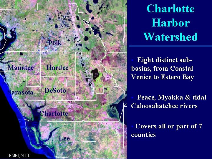 Charlotte Harbor Watershed Polk Eight distinct subbasins, from Coastal Venice to Estero Bay §