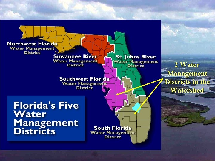 2 Water Management Districts in the Watershed 