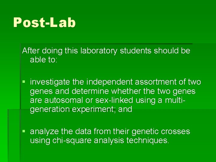 Post-Lab After doing this laboratory students should be able to: § investigate the independent