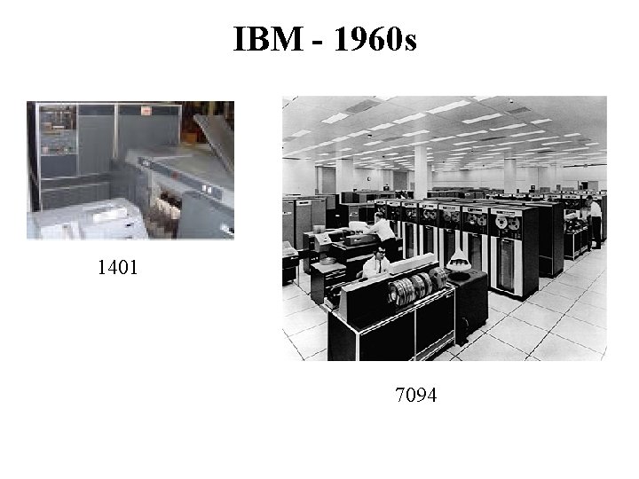 IBM - 1960 s 1401 7094 