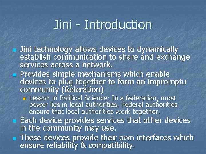 Jini - Introduction n n Jini technology allows devices to dynamically establish communication to Jini - Introduction n n Jini technology allows devices to dynamically establish communication to
