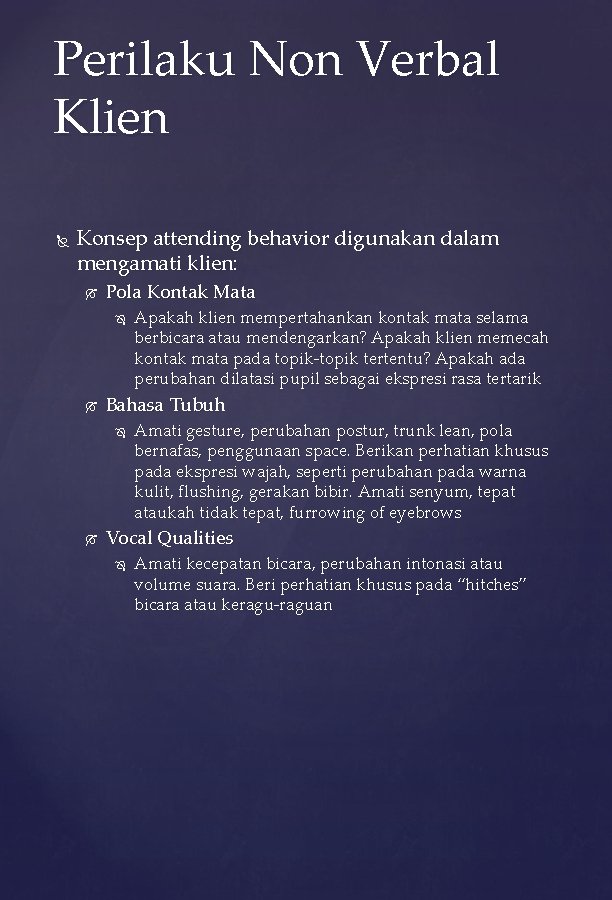 Perilaku Non Verbal Klien Konsep attending behavior digunakan dalam mengamati klien: Pola Kontak Mata