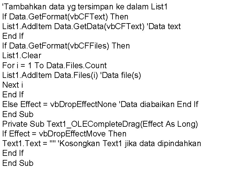 'Tambahkan data yg tersimpan ke dalam List 1 If Data. Get. Format(vb. CFText) Then