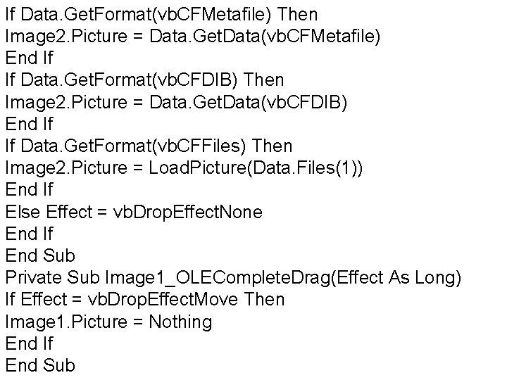 If Data. Get. Format(vb. CFMetafile) Then Image 2. Picture = Data. Get. Data(vb. CFMetafile)