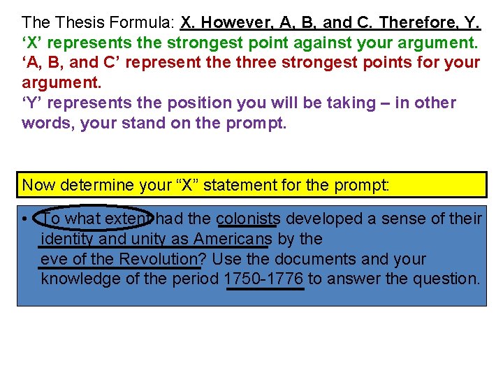 The Thesis Formula: X. However, A, B, and C. Therefore, Y. ‘X’ represents the