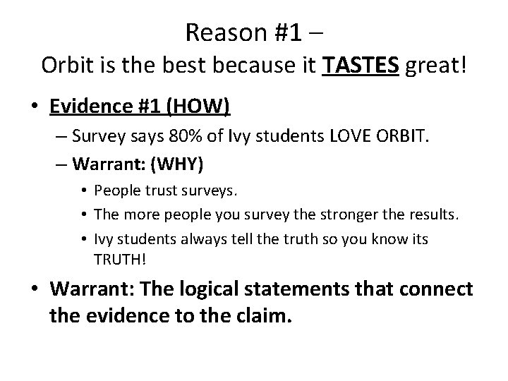 Reason #1 – Orbit is the best because it TASTES great! • Evidence #1