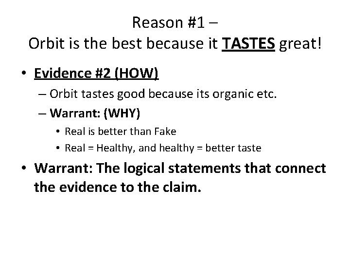 Reason #1 – Orbit is the best because it TASTES great! • Evidence #2