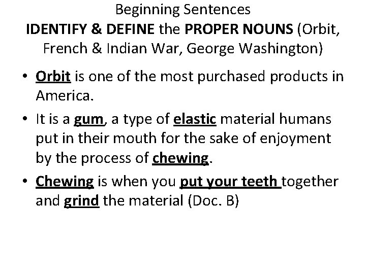 Beginning Sentences IDENTIFY & DEFINE the PROPER NOUNS (Orbit, French & Indian War, George