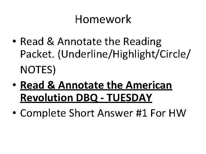 Homework • Read & Annotate the Reading Packet. (Underline/Highlight/Circle/ NOTES) • Read & Annotate